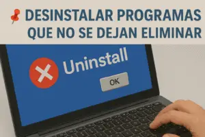 Desinstalar programas que no se dejan eliminar
