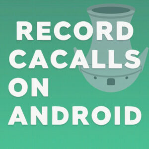 grabar llamadas en Android sin apps